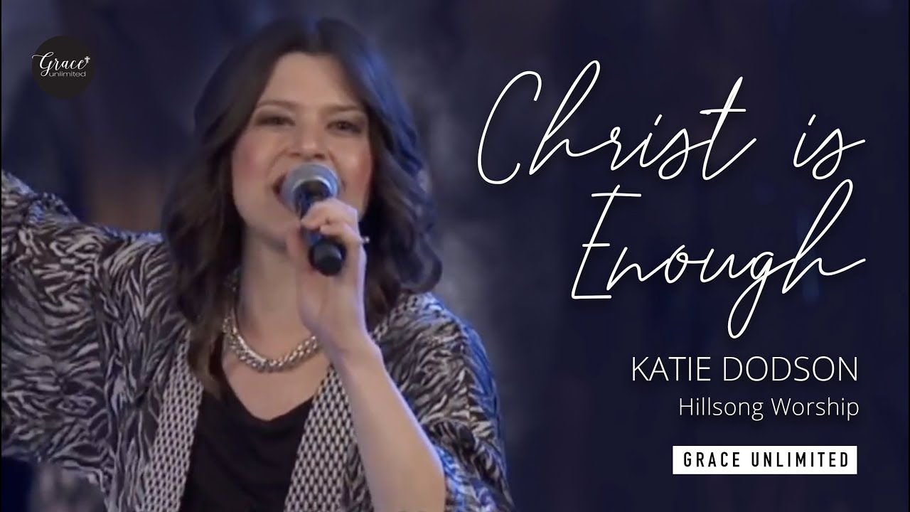 Christ is Enough - Hillsong Worship feat. Katie Dodson